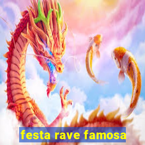 festa rave famosa